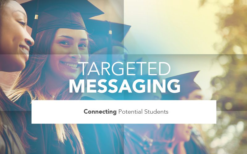 Targeted Messaging | Connecting Potential Students